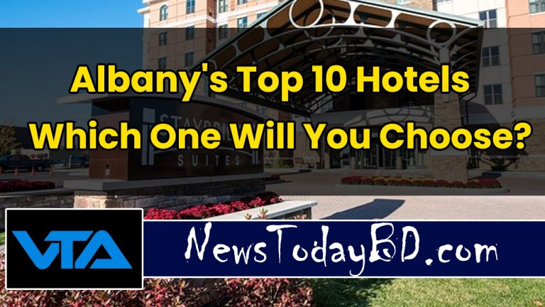 Albany's Top 10 Hotels - Which One Will You Choose