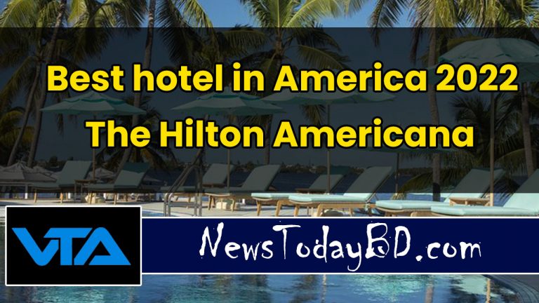 Best hotel in America 2022 The Hilton Americana