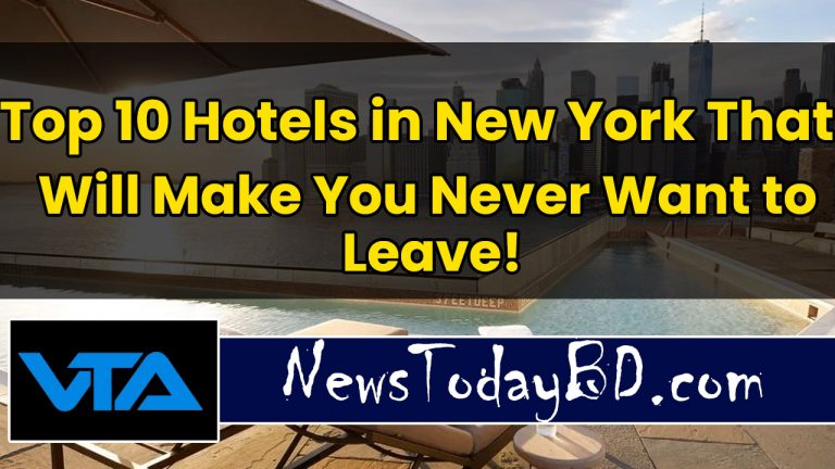 Top 10 Hotels in New York That Will Make You Never Want to Leave!